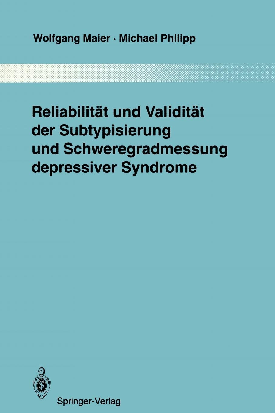 Reliabilitat Und Validitat Der Subtypisierung Und Schweregradmessung Depressiver Syndrome